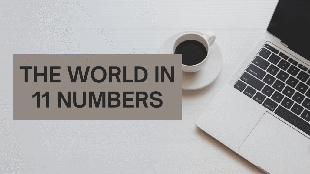 The World in 11 Numbers - Ajay Srinivasan